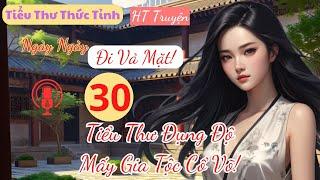 Tập 30: Tiểu Thư Đụng Độ Mấy Gia Tộc Cổ Võ! | Truyện Audio: Tiểu Thư Thức Tỉnh.