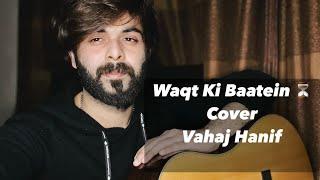 Waqt Ki Baatein ⏳ ( Dream Note ) || Cover || Vahaj Hanif