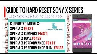 Hard Reset Sony Xperia X Series F5121 F5321 F5122 F8131 F8132 Safe Method