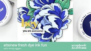 Altenew Fresh Dye Ink Fun with Mindy Eggen