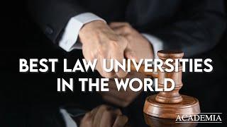 Best Law Universities In The World | Academia Magazine