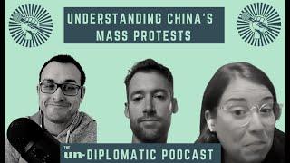 Mass Protests in China Explained | from Un-Diplomatic Podcast Ep. 132