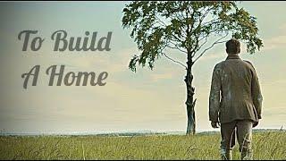 *To Build a Home* (MULTIFANDOM)