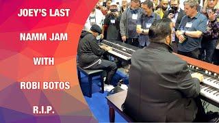 JOEY'S LAST NAMM JAM WITH ROBI BOTOS!!!!R I P