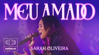 Sarah Oliveira - Meu Amado (Ao Vivo) | BRAVE