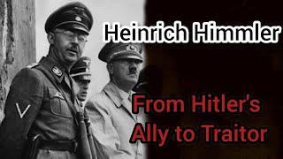 How Heinrich Himmler Betrayed Hitler and Met His Tragic End