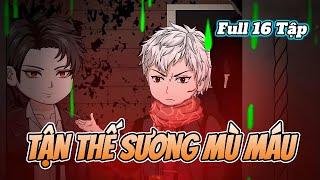 ( Full 16 Tập ) Tận Thế Sương Mù Máu | Hoạt Hình Tận Thế | GodSub