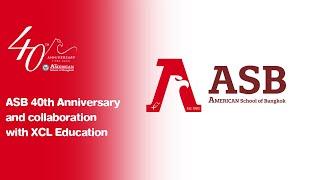 The American school of Bangkok 40th Anniversary and collaboration with XCL Education