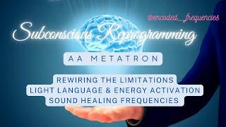 AA Metatron | Light Language | Subconscious Rewiring & Activation |Sound Healing | Energy Meditation