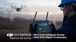 Matrice 4D Series - DJI's First Compact Drone with IP55 Water Protection