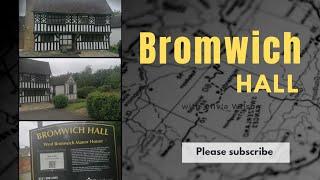 Unveiling Bromwich Hall: A Fascinating Journey through Medieval History in West Midlands