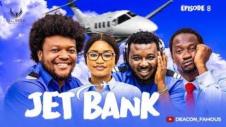 JET BANK (EPISODE 8) DEACON FAMOUS