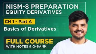 NISM - 8 Equity Derivatives Exam 2024 | FULL COURSE - Chapter 1, Part - A