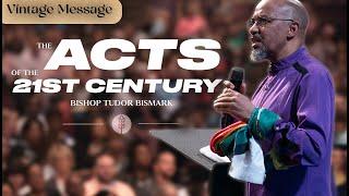 The Acts of the 21st Century - Bishop Tudor Bismark - Dominion Camp Meeting 2019