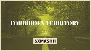 [EDM - Future Bass] $xMASHH - Forbidden Territory (Original Mix)