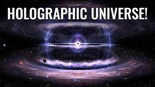 The Holographic Universe!