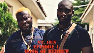 ST. GUS Episode 1