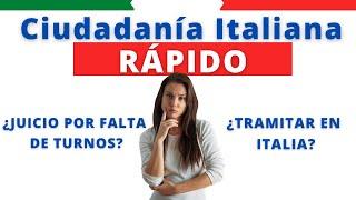 Ciudadanía Italiana JUDICIAL por falta de turnos o tramitar EN ITALIA? ¿Que conviene?