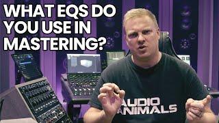 What EQs Do You Use In Mastering?