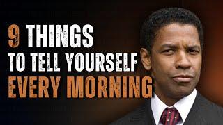 9 THINGS TO TELL YOURSELF EVERY DAY | Motivational Speech Inspired by Denzel Washington