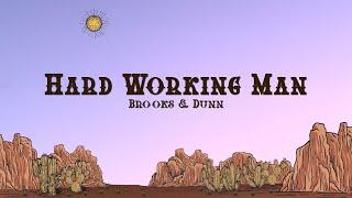 Brooks & Dunn - Hard Working Man (Lyrics)