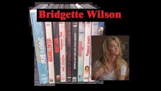 My Bridgette Wilson Movie Collection