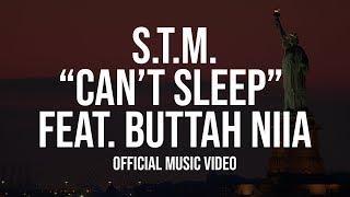 S.T.M. "Can't Sleep" Feat. Buttah Niia (Blue Strip Productions - Official Music Video)