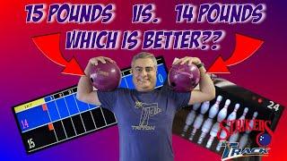 15 pounds vs 14 pounds - Which Bowling Ball weight wins???