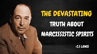 C.S. Lewis Dire Warning: The Devastating Truth About Narcissistic Spirits