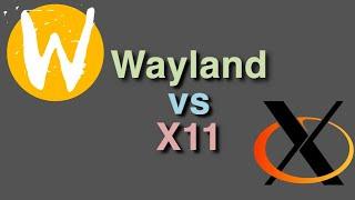 Wayland vs X11