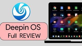 Deepin OS  - A FREE Mac OS Linux Distro