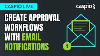 Caspio Live: Create Approval Workflows With Email Notifications