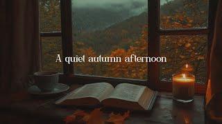 Romanticizing reading with your autumn books while it's raining outside (study/read/write playlist)