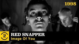 Red Snapper - Image of You  (Live on 2 Meter Sessions, 1998)