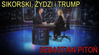 Sikorski, Żydzi, Trump - Sebastian Pitoń