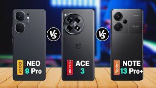 OnePLus Ace 3 Vs Redmi Note 13 Pro Plus Vs Vivo iQOO Neo 9 Pro I Spech | Review | Price