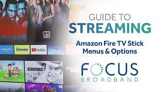 Guide to Streaming - Amazon Fire TV Stick Menus & Options