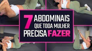 Os 7 PRINCIPAIS ABDOMINAIS que TODA MULHER precisa fazer