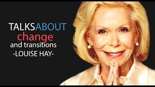 שינוי ומעברים- לואיז היי/ Louise Hay-Talk about change & transitions