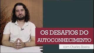 Os desafios do processo de autoconhecimento