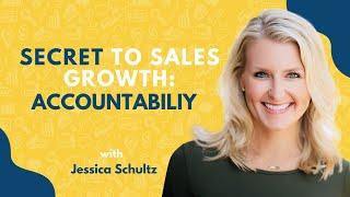 Accountability: The Secret to Massive Sales Growth | Jessica Schultz