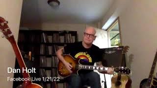Dan Holt - Facebook Live - 1/21/22