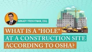 What is a hole at a construction work site according to OSHA NYC work accident lawyer explains