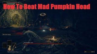 Elden Ring - How To Beat Mad Pumpkin Head Easily as New Player Guide