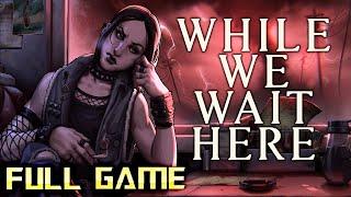 While We Wait Here | Full Game Walkthrough | No Commentary