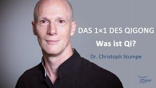 Was ist Qi? | Das 1 Mal 1 des Qigong | Dr. Christoph Stumpe