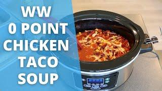 WW ZERO Point Chicken Taco Soup