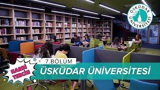 Harbi Tercih 7. Bölüm: Üsküdar Üniversitesi