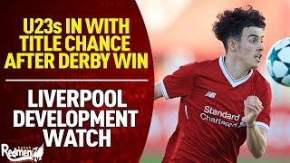 "The U23s could win Premier League 2!" | Liverpool Development Watch