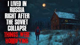 I Lived in Russia Right After the Soviet Collapse. Things Were HORRIFYING.